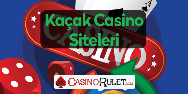 Kaçak Casino Siteleri